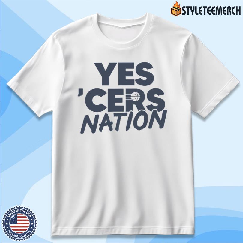 Indiana Pacers Yes Cers Nation New Shirt 4 Indiana Pacers Yes Cers Nation New Shirt