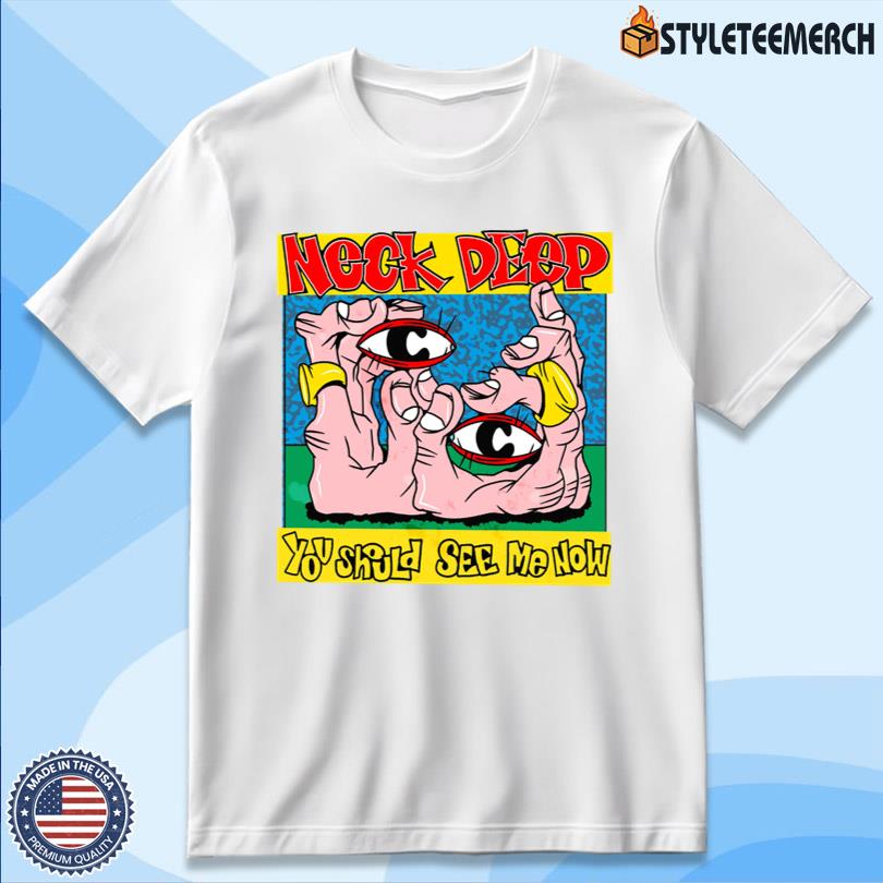 Neck Deep You Should See Me Now Limited T-Shirt 12 Neck Deep You Should See Me Now Limited T-Shirt