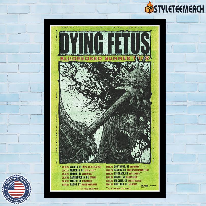 Official Dying Fetus Bludgeoned Summer Tour 2025 Poster 10 Official Dying Fetus Bludgeoned Summer Tour 2025 Poster