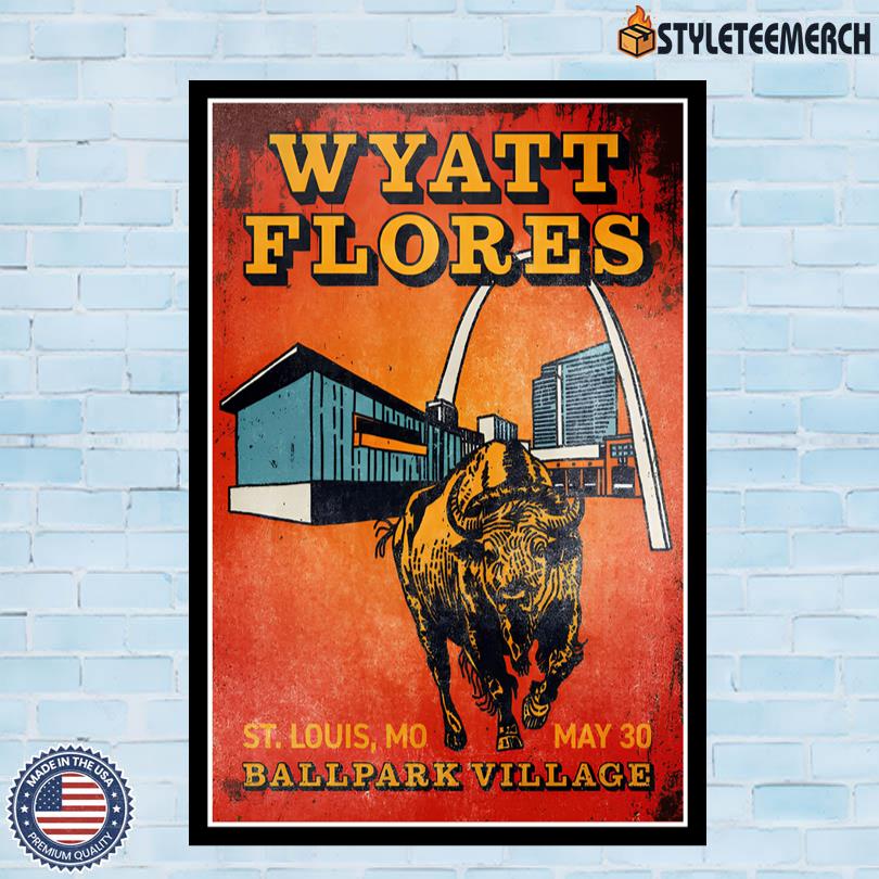 Poster Wyatt Flores Show St. Louis, MO 05.30.2025 4 Poster Wyatt Flores Show St. Louis, MO 05.30.2025
