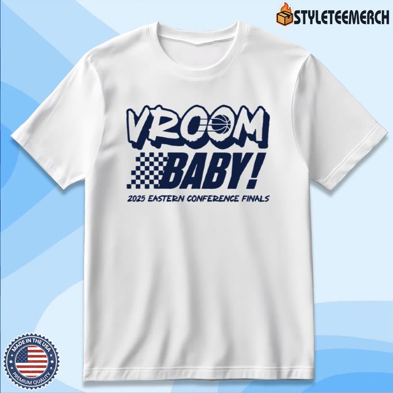 Vroom Baby Eastern Conference Finals 2025 Shirt 12 Vroom Baby Eastern Conference Finals 2025 Shirt