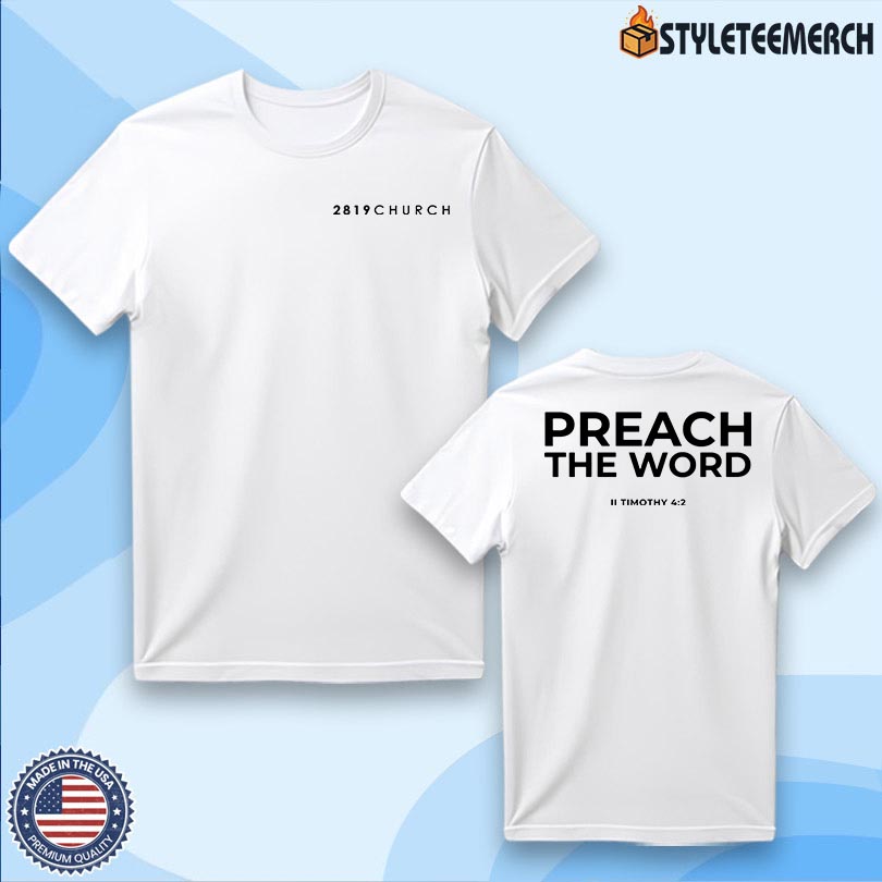 2819 Church Preach The Word New Tee 4 2819 Church Preach The Word New Tee