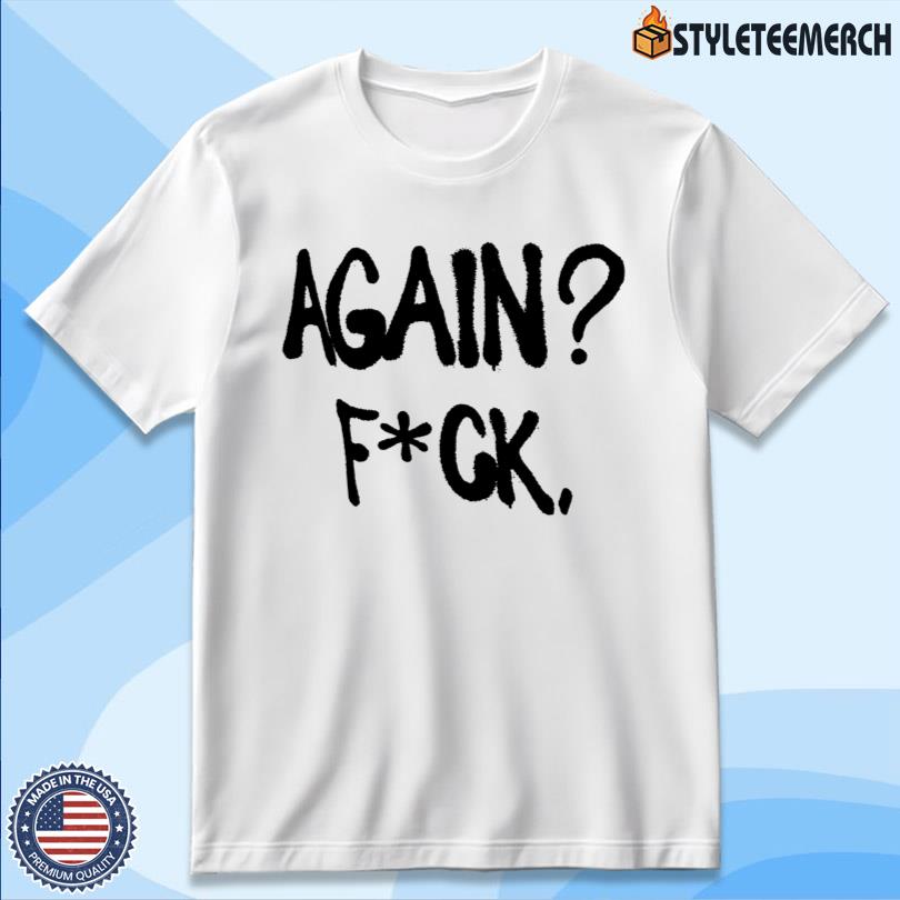 Alison Wonderland Again Fuck New Tee 4 Alison Wonderland Again Fuck New Tee