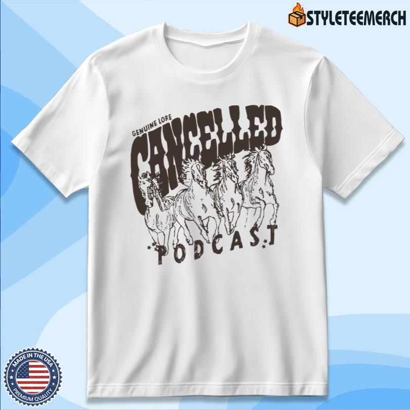 Cancelled Podcast Genuine Lore New Tee 4 Cancelled Podcast Genuine Lore New Tee