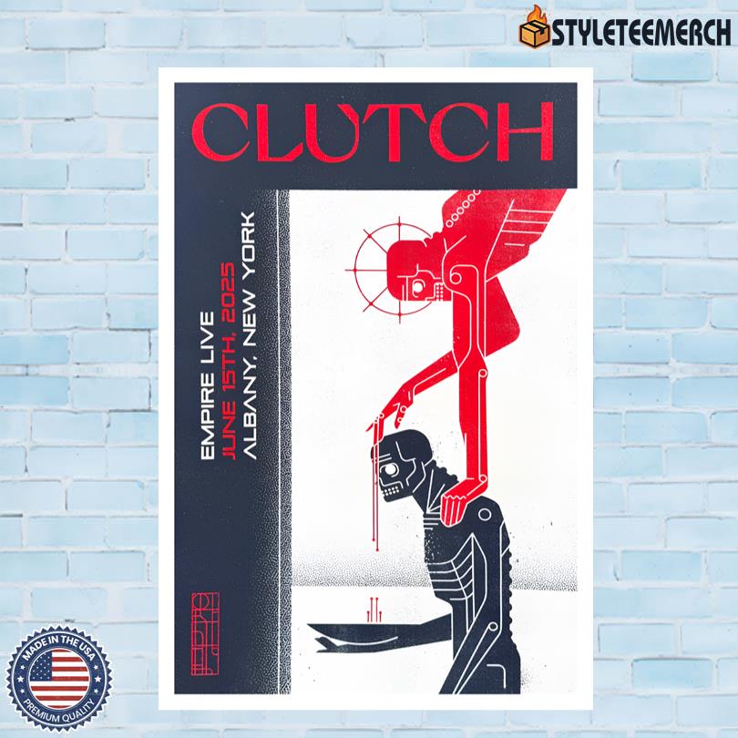 Clutch Jun 15 2025 Albany NY Poster 10 Clutch Jun 15 2025 Albany NY Poster