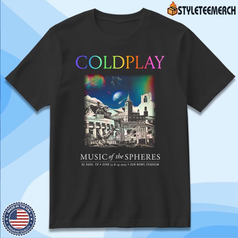 Coldplay On June 13-14 2025 In El Paso TX T-Shirt 10 Coldplay On June 13-14 2025 In El Paso TX T-Shirt