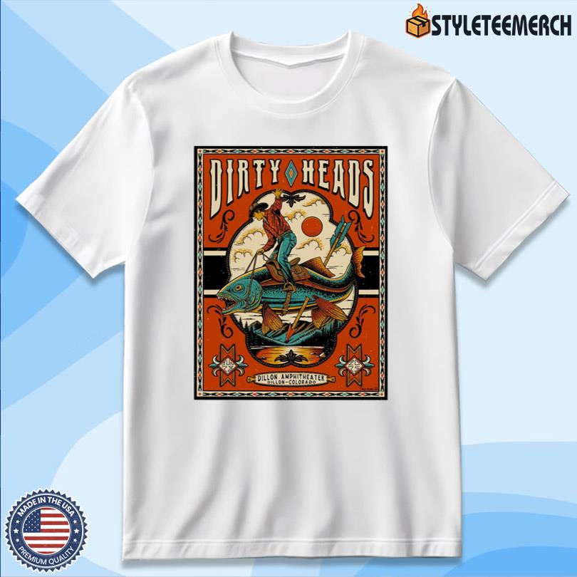Dirty Heads Live At Dillon Amphitheater Colorado June 28 2025 Shirt 4 Dirty Heads Live At Dillon Amphitheater Colorado June 28 2025 Shirt
