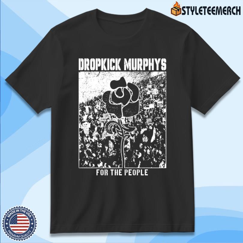 Dropkick Murphys For The People 2025 Tee 4 Dropkick Murphys For The People 2025 Tee