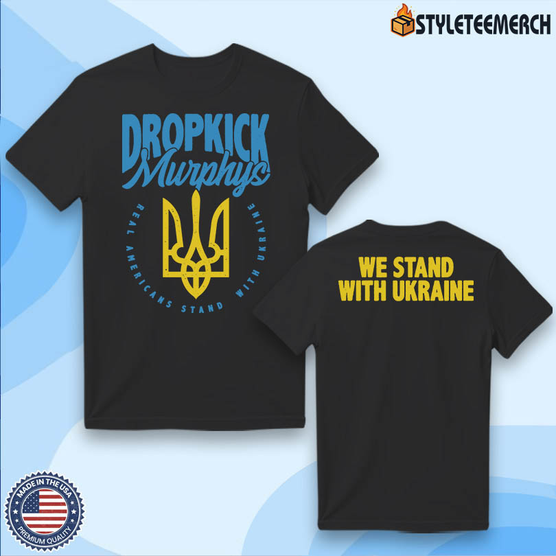 Dropkick Murphys We Stand With Ukraine 2025 Tee 4 Dropkick Murphys We Stand With Ukraine 2025 Tee