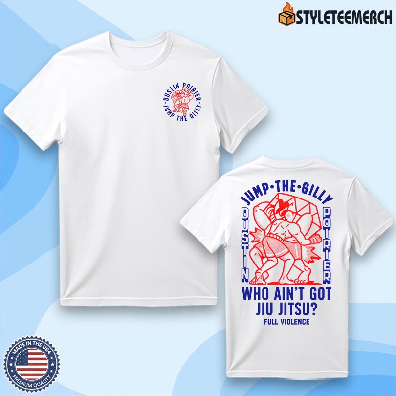 Dustin Poirier Jump The Gilly Limited Tee 4 Dustin Poirier Jump The Gilly Limited Tee