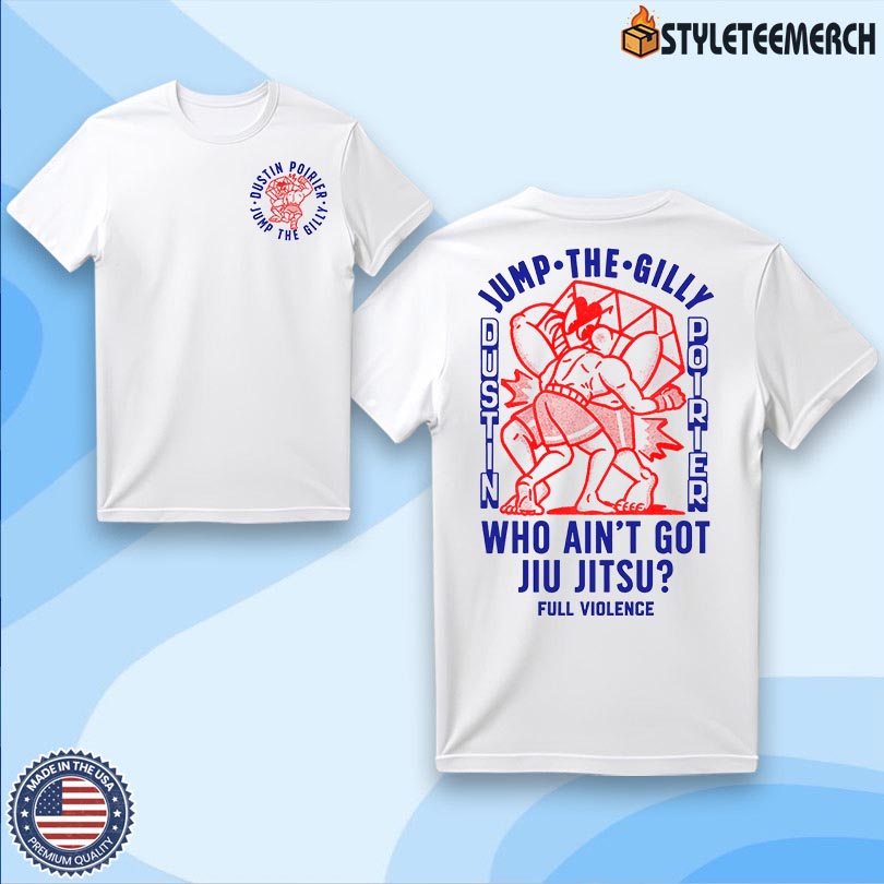 Dustin Poirier Jump The Gilly New Tee 4 Dustin Poirier Jump The Gilly New Tee