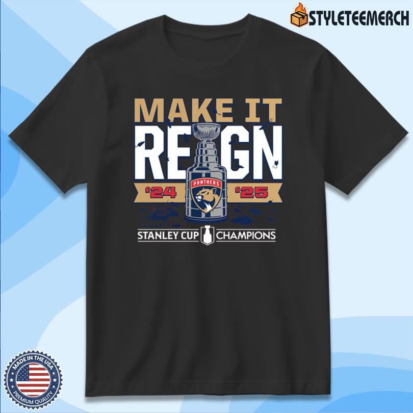Florida Panthers 2024-2025 Back-to-Back Stanley Cup Champs Make It Reign T-Shirt 4 Florida Panthers 2024-2025 Back-to-Back Stanley Cup Champs Make It Reign T-Shirt
