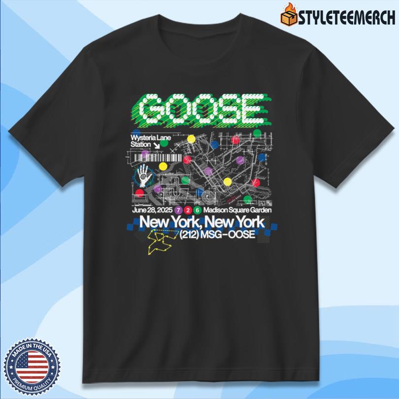Goose Madison Square Garden New York 06.28.2025 Shirt 4 Goose Madison Square Garden New York 06.28.2025 Shirt