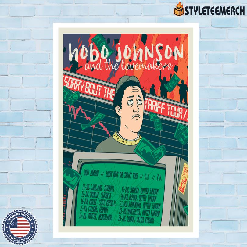 Hobo Johnson Poster Sorry Bout The Tariff 2025 Tour 4 Hobo Johnson Poster Sorry Bout The Tariff 2025 Tour