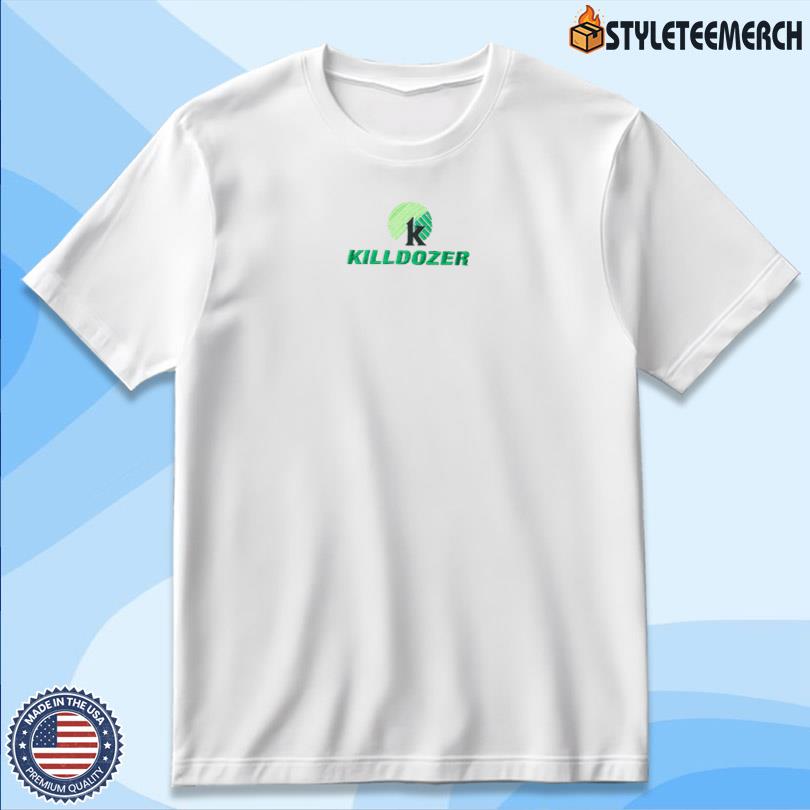 Killdozer Dozer Tree New Tee 4 Killdozer Dozer Tree New Tee