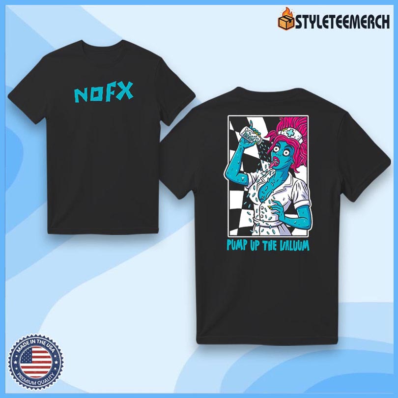 Official NOFX Pump Up The Valuum Tee 3 Official NOFX Pump Up The Valuum Tee