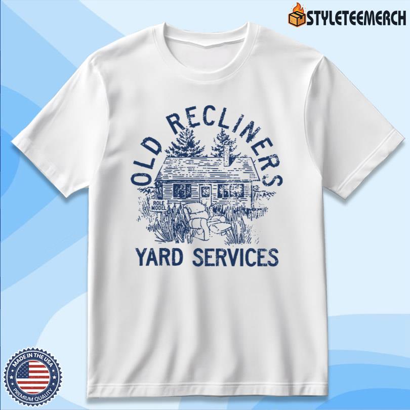 Role Model Old Recliners Yard Services Limited Tee 4 Role Model Old Recliners Yard Services Limited Tee