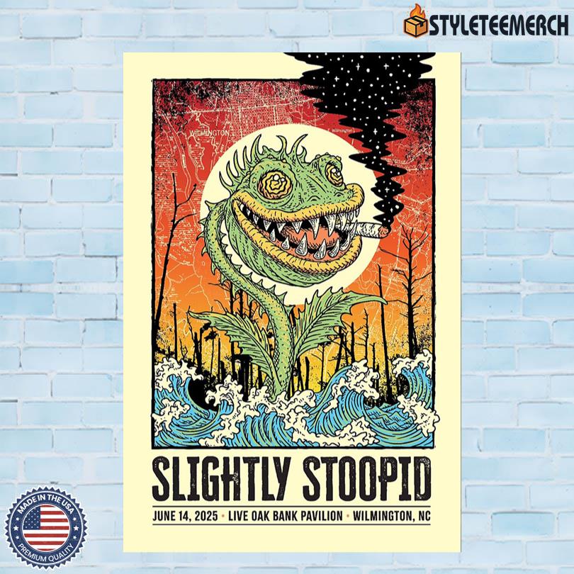 Slightly Stoopid Poster Wilmington, NC 6.14.2025 4 Slightly Stoopid Poster Wilmington, NC 6.14.2025