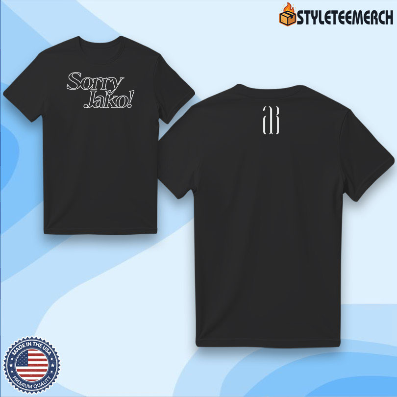 Sorry Jako New Tee 4 Sorry Jako New Tee