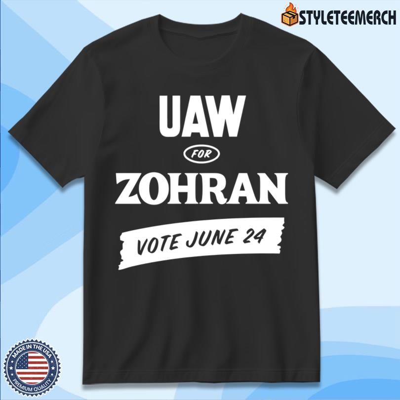 Uaw Zohran Vote June 24 New Tee 4 Uaw Zohran Vote June 24 New Tee