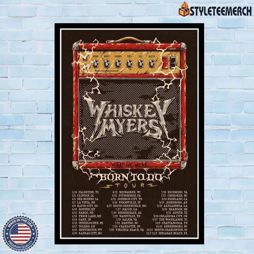 Whiskey Myers Poster Born To Do Tour 2025 4 Whiskey Myers Poster Born To Do Tour 2025