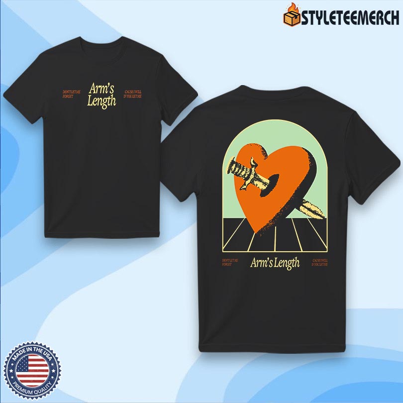Arm's Length Don't Let Me Forget Shirt Limited 4 Arm\'s Length Don\'t Let Me Forget Shirt Limited