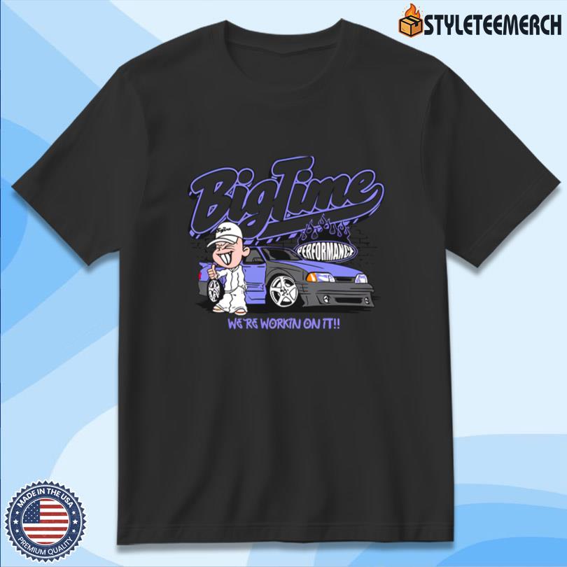 BigTime We're Workin On It 2025 Shirt 10 BigTime We\'re Workin On It 2025 Shirt