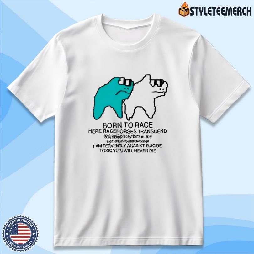 Born To Race Here Racehorses Transcend Merch 10 Born To Race Here Racehorses Transcend Merch