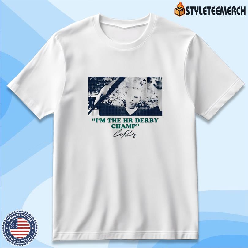 Cal Raleigh I’m The HR Derby Champ Shirt 10 Cal Raleigh I’m The HR Derby Champ Shirt