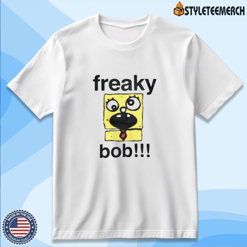 Elyaaaa 2025 New Drop Freaky Bob Shirt 10 Elyaaaa 2025 New Drop Freaky Bob Shirt