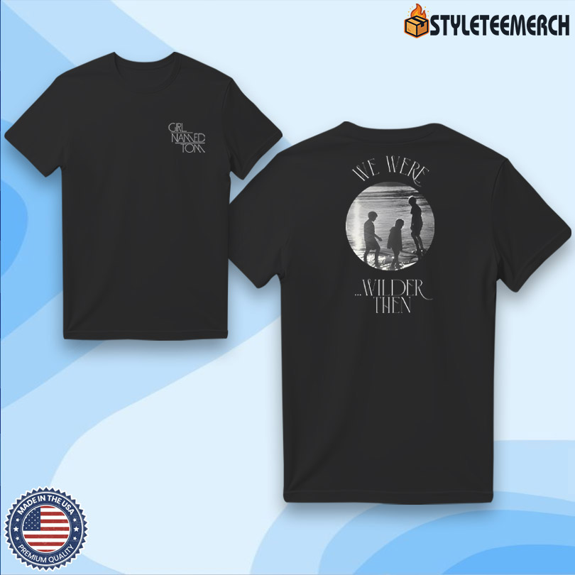 Girl Named Tom Wilder Then Shirt 4 Girl Named Tom Wilder Then Shirt