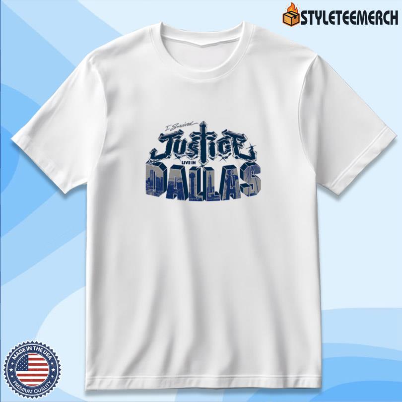 Justice I survived Justice Live in Dallas T Shirt 10 Justice I survived Justice Live in Dallas T Shirt