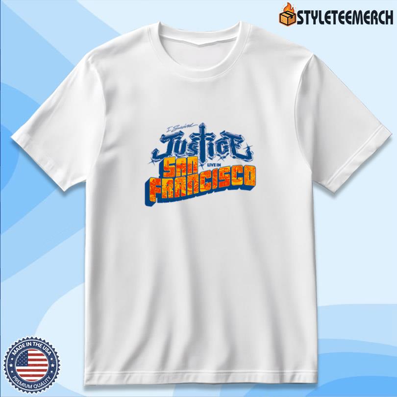 Justice I survived Justice Live in San Francisco Tee 10 Justice I survived Justice Live in San Francisco Tee