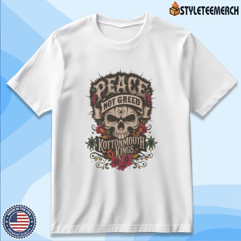 Kottonmouth Kings Peace Not Greed Skull Shirt 10 Kottonmouth Kings Peace Not Greed Skull Shirt
