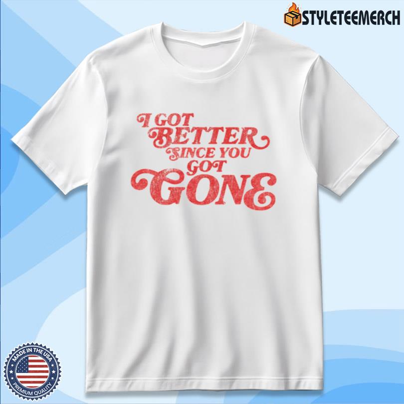 Morgan Wallen I Got Better Since You Got Gone Tee 2025 4 Morgan Wallen I Got Better Since You Got Gone Tee 2025