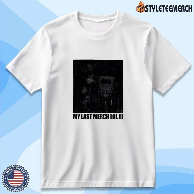 My Last Merch Lol Shirt From Elyaaaa 10 My Last Merch Lol Shirt From Elyaaaa