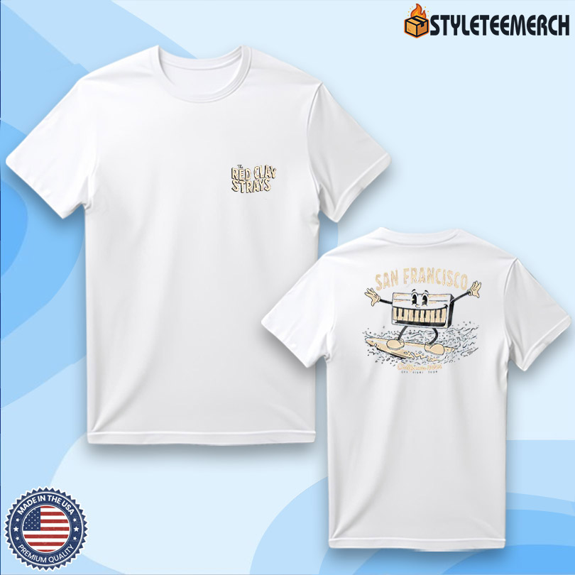 Red Clay Strays Tour San Francisco CA 25 Event T Shirt 4 Red Clay Strays Tour San Francisco CA 25 Event T Shirt