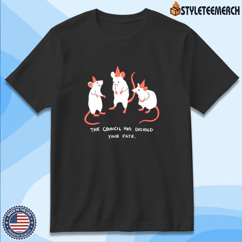 The Council Has Decided Your Fate Rat Council Tee 10 The Council Has Decided Your Fate Rat Council Tee